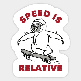 Speed is Relative Sticker